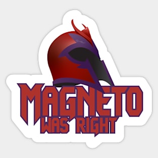 Magneto Was Right Sticker